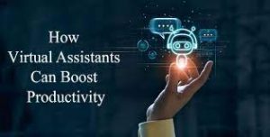 How Virtual Assistants Can Boost Your Productivity?
