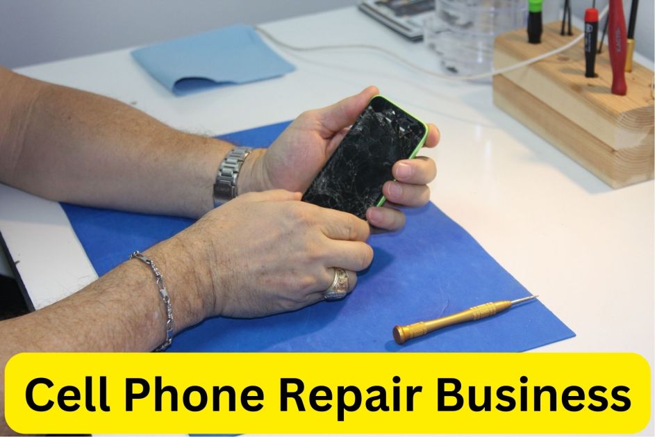 How to start Cell Phone Repair Business?: A comprehensive guide