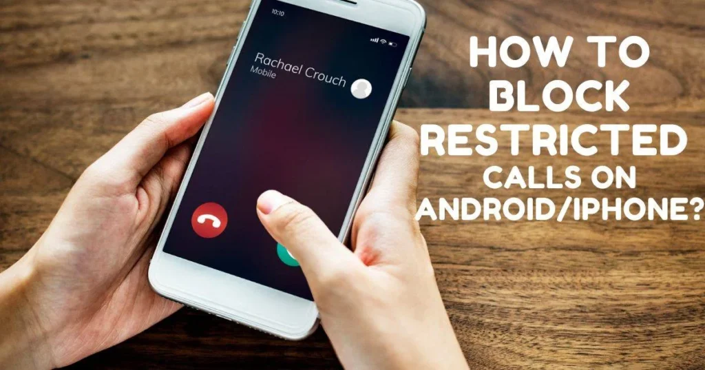 How To Block Restricted Calls On Android? – (Simple and Easy Steps)